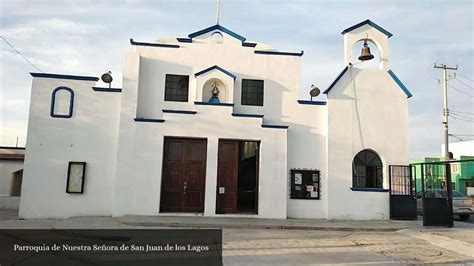 Parroquia De Nuestra Se Ora De San Juan De Los Lagos Ramos Arizpe