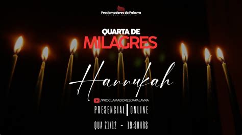 Quarta De Milagres Festa De Hanukka A Luz Sempre Vence As Trevas