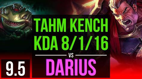 Tahm Kench Vs Darius Top Kda 8116 2 Early Solo Kills Godlike