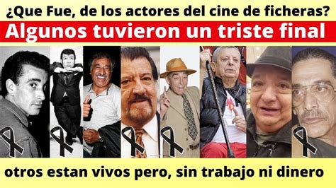 Que Fue De Los Actores Del Cine De Ficheras En 2022 Cine Actores