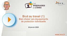 Webinaire Bruit au travail 1 Bien choisir ses équipements de