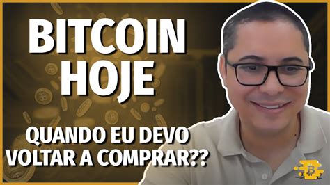 BITCOIN HOJE QUANDO EU DEVO VOLTAR A COMPRAR 171 YouTube