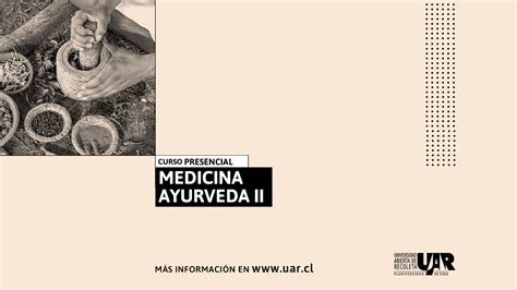 Estudia En La UAR Cursos Y Talleres Medicina Ayurveda II UAR