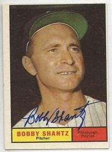 Bobby Shantz Autographed Signed Topps Card Pittsburgh Pirates Coa