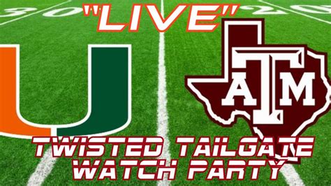 Texas A M Vs Miami Twisted Tailgate Watch Along Party YouTube