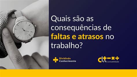 Consequências de Faltas e Atrasos no Trabalho CLT Contabilidade