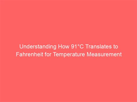 Converting 51°F to Celsius: Understanding the Temperature Shift