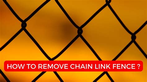 How To Remove Chain Link Fence Construction How