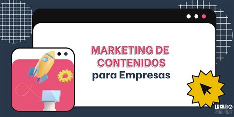 Marketing De Contenidos Para Empresas Funciona Para Todas La Caja