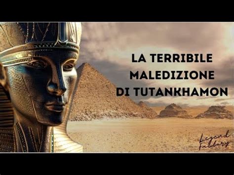 La Maledizione Di Tutankhamon Scopri I Segreti Inquietanti Della Tomba