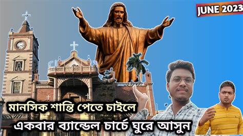 Bandel Church Tour Bandel Church History One Day Tour Near Kolkata