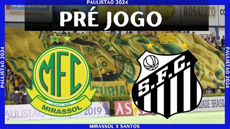 Pr Jogo Mirassol X Santos Paulist O Youtube