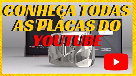 Todas As Placas Do Youtube Conhe A Agora Todas Elas Youtube