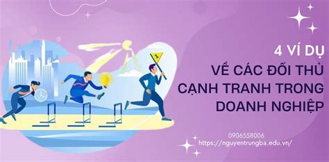 4 Ví Dụ Về Các đối Thủ Cạnh Tranh Trong Doanh Nghiệp