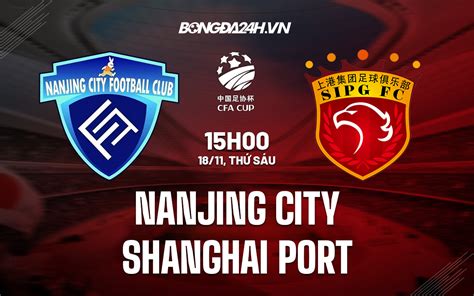 Nh N Nh Soi K O Nanjing City Vs Shanghai Port C P Qu C Gia