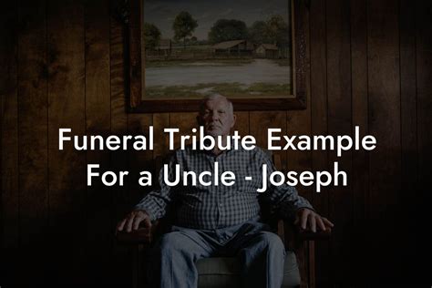 Funeral Tribute Example For A Uncle Joseph Eulogy Assistant