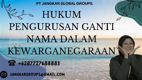 Hukum Pengurusan Ganti Nama Dalam Kewarganegaraan Jangkar Global Groups