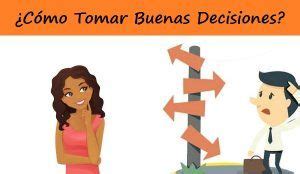 Tomar Decisiones Factores Que Influyen Y C Mo Tomar Buenas Decisiones