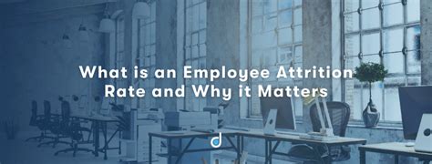 What Is An Employee Attrition Rate And Why It Matters