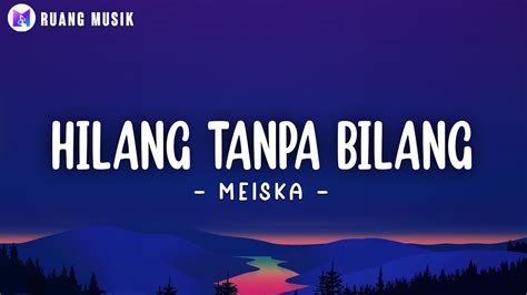 Hilang Tanpa Bilang Meiska Lirik YouTube