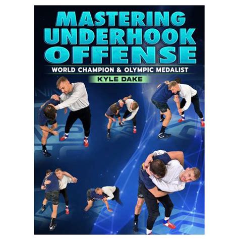 Mastering Underhook Offense by Kyle Dake