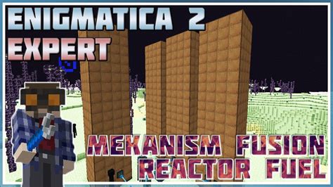 Creating Mekanism Fusion Reactor Fuel Minecraft Enigmatica 2 Expert