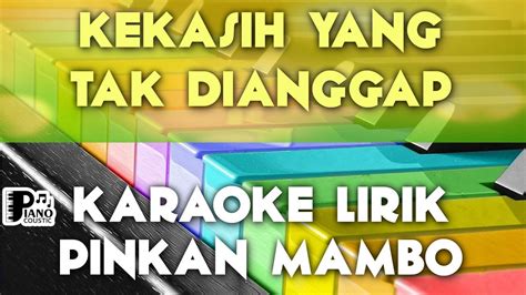 Kekasih Yang Tak Dianggap Pinkan Mambo Karaoke Lirik Organ Tunggal