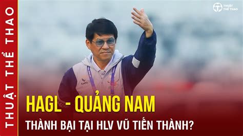 Nhận định HAGL vs Quảng Nam vòng 10 V League 2023 2024 Thành bại tại