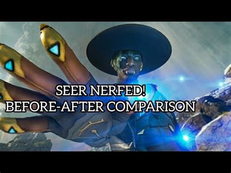 Seer Nerfed Before And After Nerf Comparison Youtube