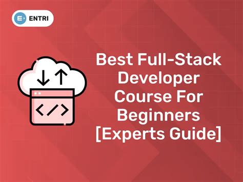 Best Full Stack Developer Course For Beginners [experts Guide] Entri Blog