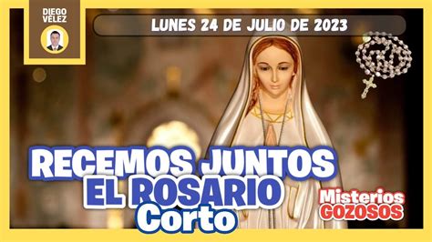 Rezar El Rosario De Hoy Corto Lunes De Julio Misterios