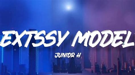 Extssy Model Junior H Letra English Lyrics YouTube