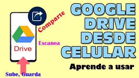 Google Drive En Celular Como Usar Tutorial Como Funciona Aprende