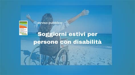 Vacanze Accessibili Al Via Le Domande Per I Soggiorni Estivi Per