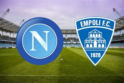 Napoli Empoli Risultato E Tabellino Della Partita Le Probabili