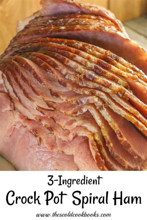 Crock Pot Spiral Ham With Just 3 Ingredients Cooking Spiral Ham Slow