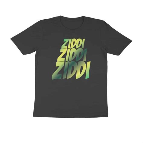 Ziddi Ziddi Ziddi, Hindi Quotes and Slogan T-Shirt - Manmarzee