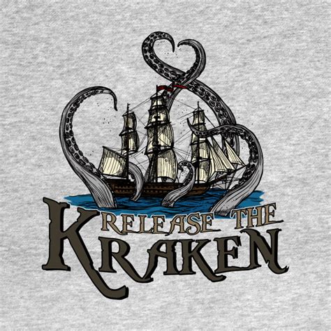 Release The Kraken Kraken T Shirt Teepublic