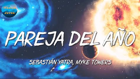 Mix Letra Sebasti N Yatra Myke Towers Pareja Del A O Eden Mu Oz