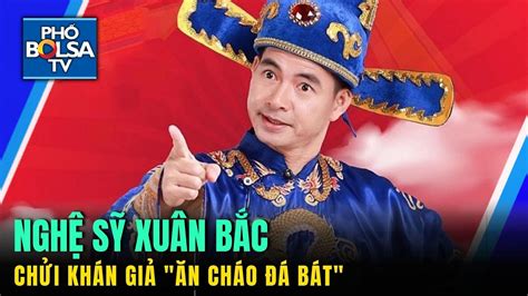 Thấy gì từ vụ việc NSƯT Xuân Bắc chửi khán giả là ăn cháo đá bát vì