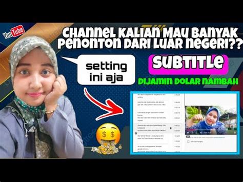 Cara Membuat Subtitle Otomatis Di Youtube Bahasa Video Judul Dan