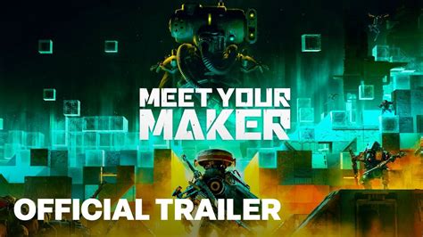 Meet Your Maker Release Trailer YouTube