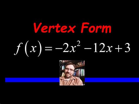 Vertex Form of a Parabola: Completing the Square | SchoolTube