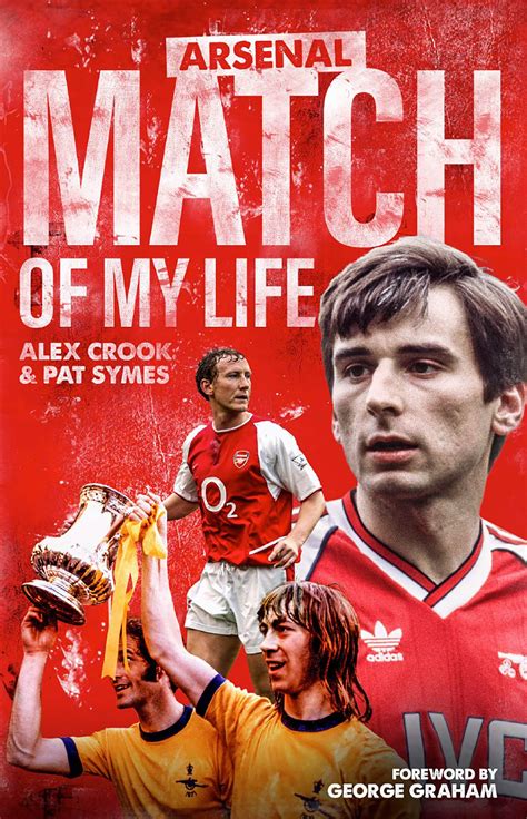 Arsenal Match Of My Life Gunners Legends Relive Their Greatest Games