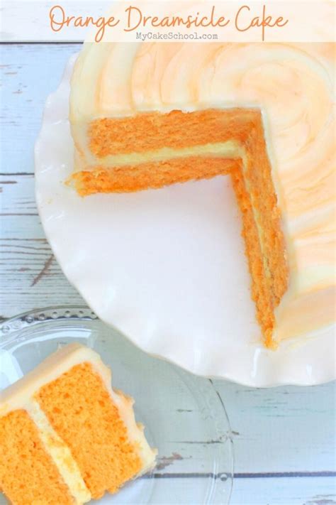 This Orange Dreamsicle Cake Is The Best Such A Wonderfully Moist And