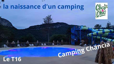 Camping Chancia La Naissance D Un Camping Clico Chic Youtube