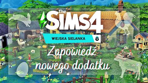 WIEJSKA SIELANKA ZAPOWIEDŹ NAJLEPSZY DODATEK DO THE SIMS 4 YouTube