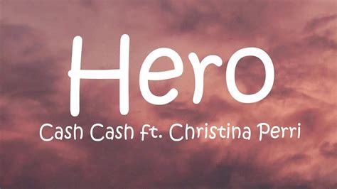 Cash Cash Hero Ft Christina Perri Lyrics Youtube