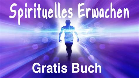 Das Spirituelles Erwachen Erleuchtung Der Spiritualit T Gratis Buch