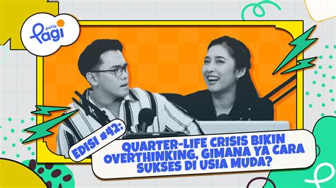 Quarter Life Crisis Bikin Overthinking Gimana Ya Cara Sukses Di Usia Muda